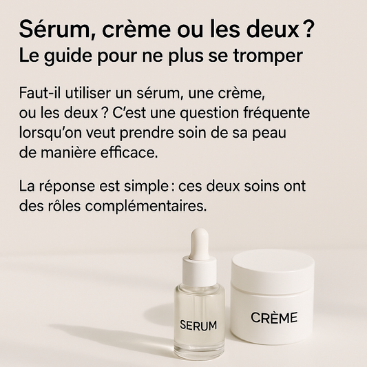 Sérum, crème ou les deux ? Le guide pour ne plus se tromper